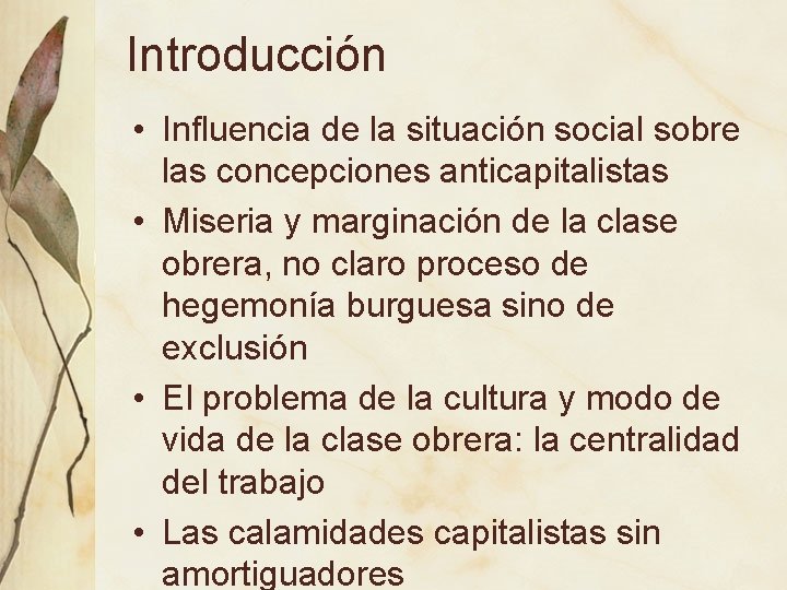 Introducción • Influencia de la situación social sobre las concepciones anticapitalistas • Miseria y