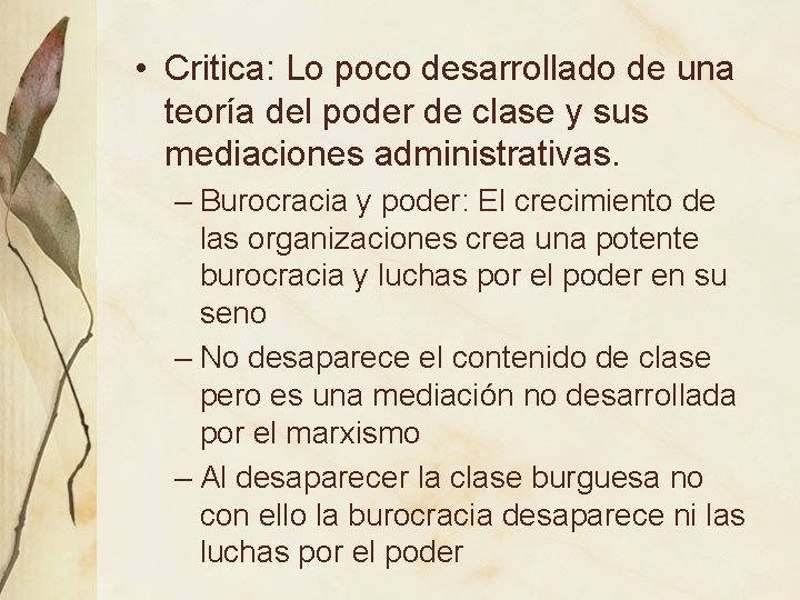  • Critica: Lo poco desarrollado de una teoría del poder de clase y