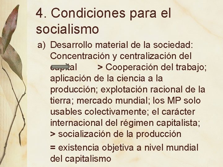 4. Condiciones para el socialismo a) Desarrollo material de la sociedad: Concentración y centralización