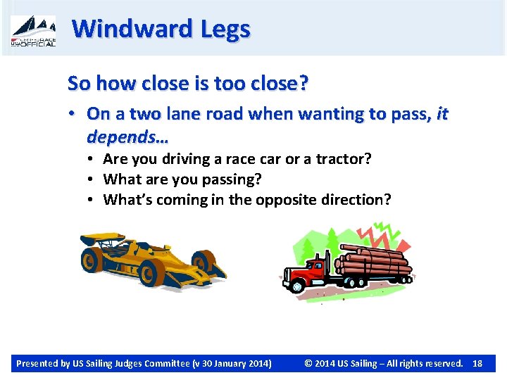 Windward Legs So how close is too close? • On a two lane road