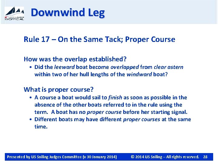 Downwind Leg Rule 17 – On the Same Tack; Proper Course How was the