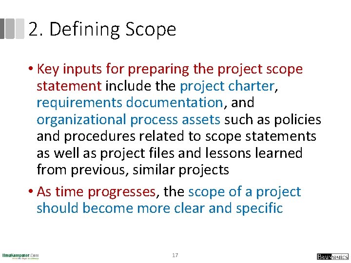 2. Defining Scope • Key inputs for preparing the project scope statement include the