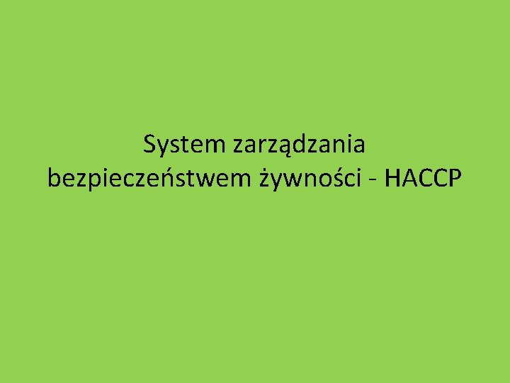 System zarządzania bezpieczeństwem żywności HACCP 