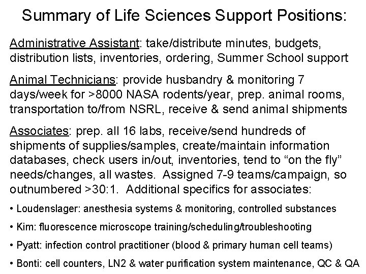 Summary of Life Sciences Support Positions: Administrative Assistant: take/distribute minutes, budgets, distribution lists, inventories,