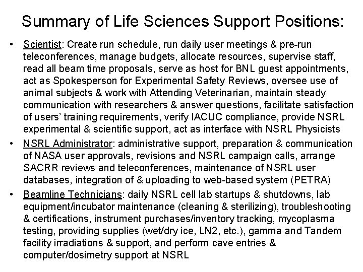 Summary of Life Sciences Support Positions: • Scientist: Create run schedule, run daily user