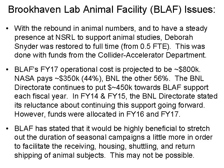 Brookhaven Lab Animal Facility (BLAF) Issues: • With the rebound in animal numbers, and