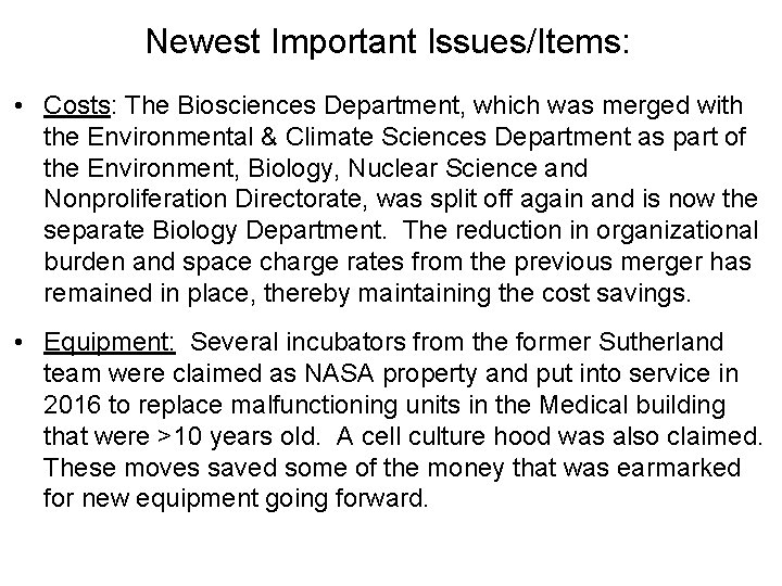 Newest Important Issues/Items: • Costs: The Biosciences Department, which was merged with the Environmental