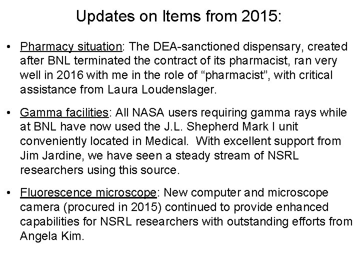 Updates on Items from 2015: • Pharmacy situation: The DEA-sanctioned dispensary, created after BNL