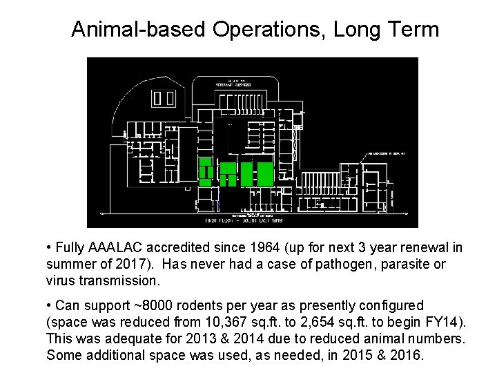 Animal-based Operations, Long Term • Fully AAALAC accredited since 1964 (up for next 3