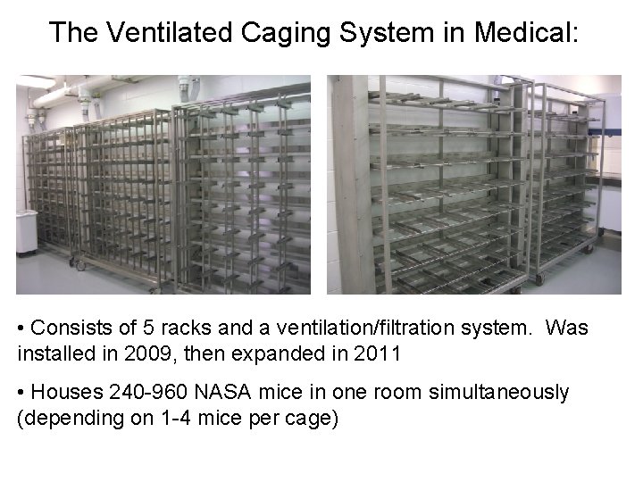 The Ventilated Caging System in Medical: • Consists of 5 racks and a ventilation/filtration