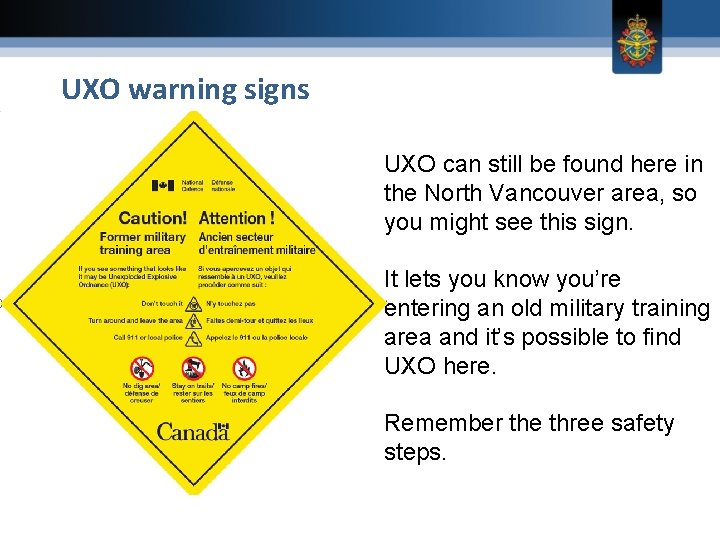 UXO warning signs UXO can still be found here in the North Vancouver area,