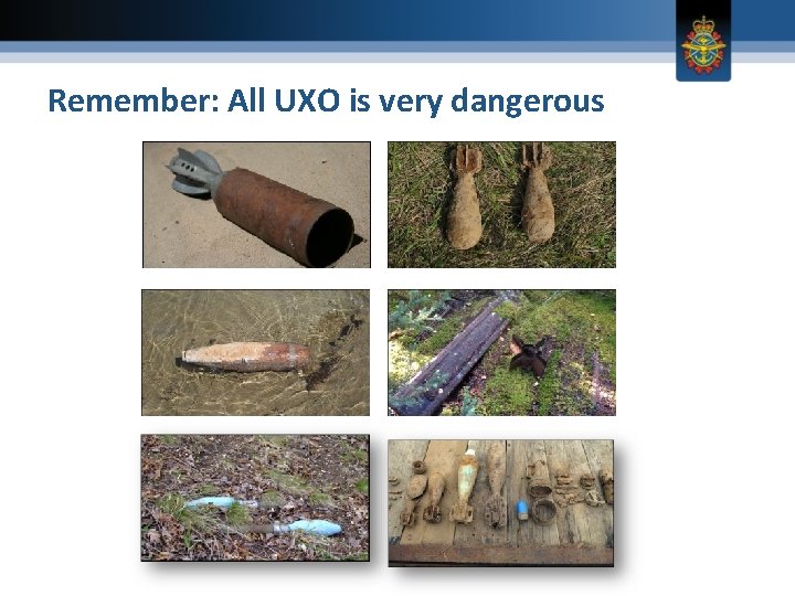 Remember: All UXO is very dangerous 1 