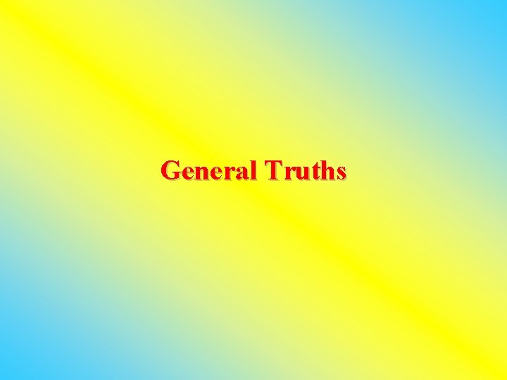 General Truths 