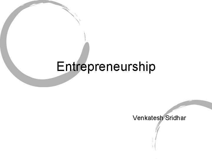 Entrepreneurship Venkatesh Sridhar 