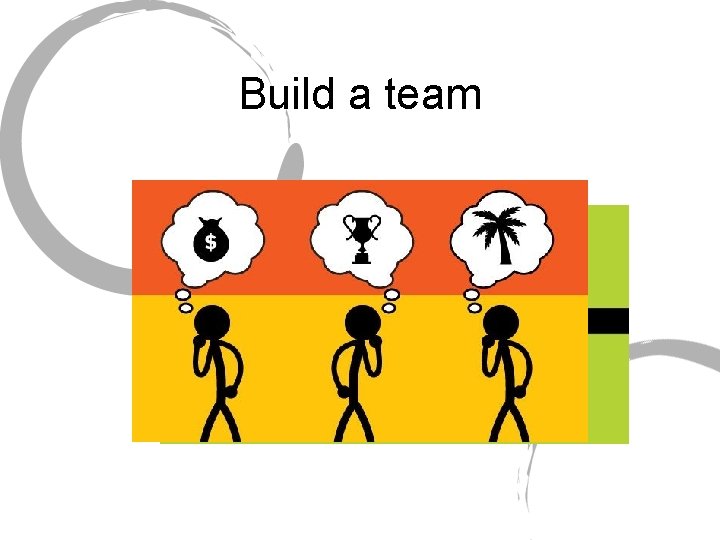 Build a team 