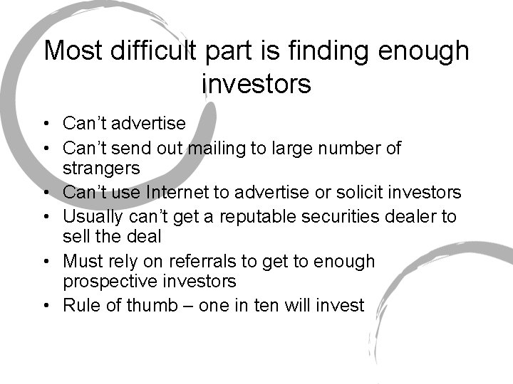 Most difficult part is finding enough investors • Can’t advertise • Can’t send out