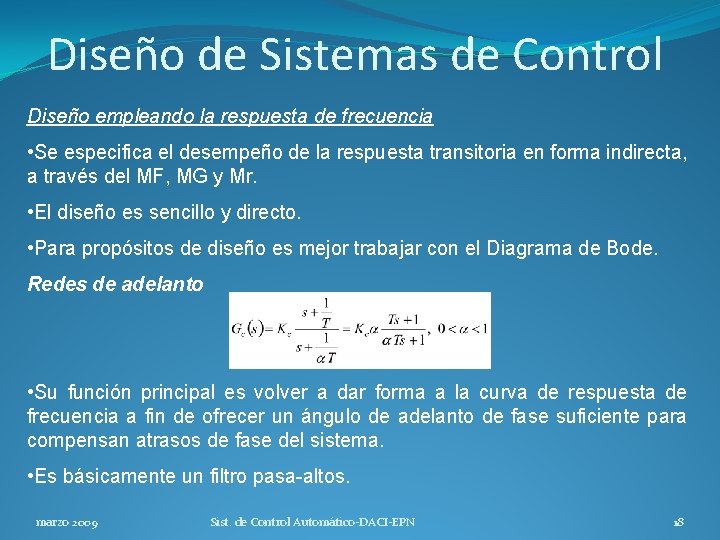 Diseño de Sistemas de Control Diseño empleando la respuesta de frecuencia • Se especifica