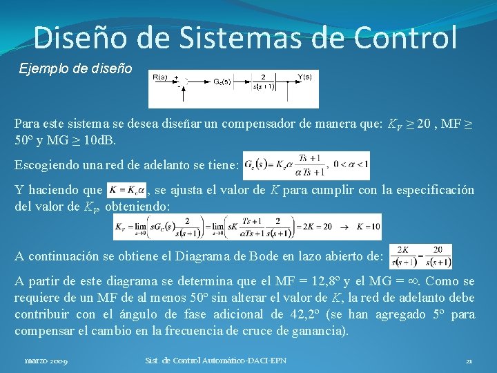 Diseño de Sistemas de Control Ejemplo de diseño Para este sistema se desea diseñar