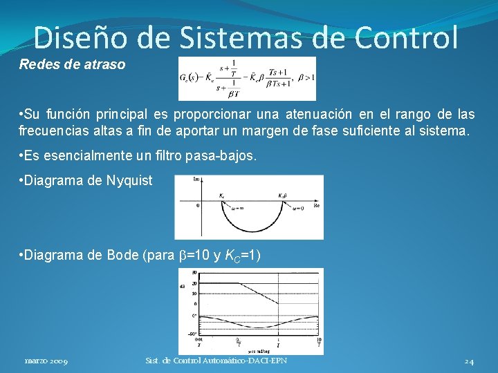 Diseño de Sistemas de Control Redes de atraso • Su función principal es proporcionar