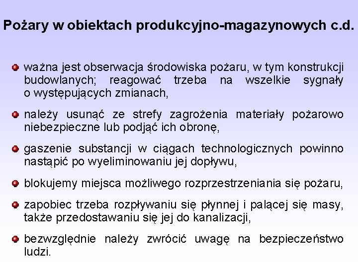 Pożary w obiektach produkcyjno-magazynowych c. d. ważna jest obserwacja środowiska pożaru, w tym konstrukcji