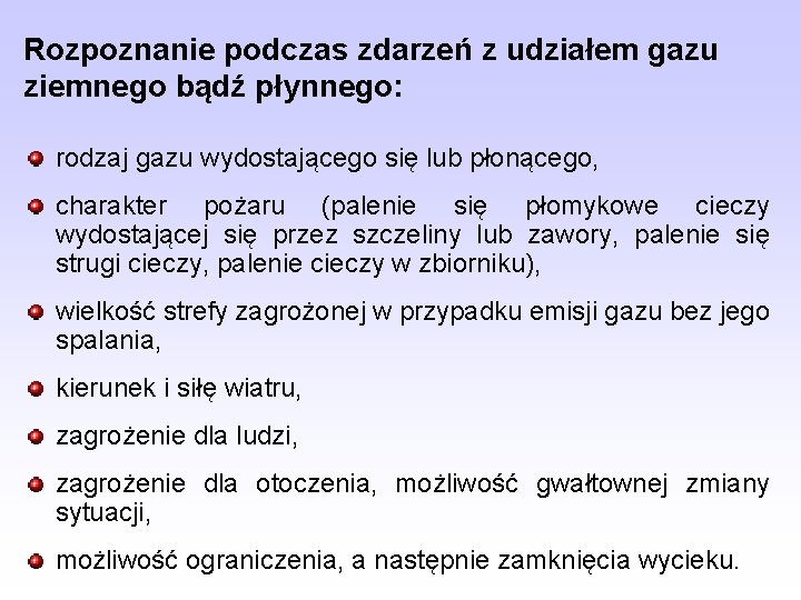 Rozpoznanie podczas zdarzeń z udziałem gazu ziemnego bądź płynnego: rodzaj gazu wydostającego się lub