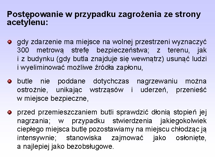 Postępowanie w przypadku zagrożenia ze strony acetylenu: gdy zdarzenie ma miejsce na wolnej przestrzeni