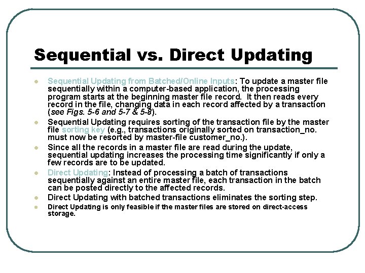 Sequential vs. Direct Updating l l l Sequential Updating from Batched/Online Inputs: To update