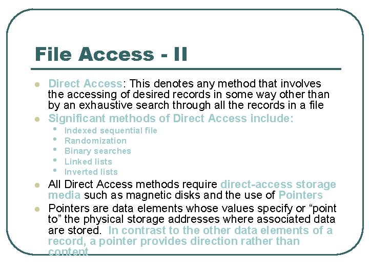 File Access - II l l Direct Access: This denotes any method that involves