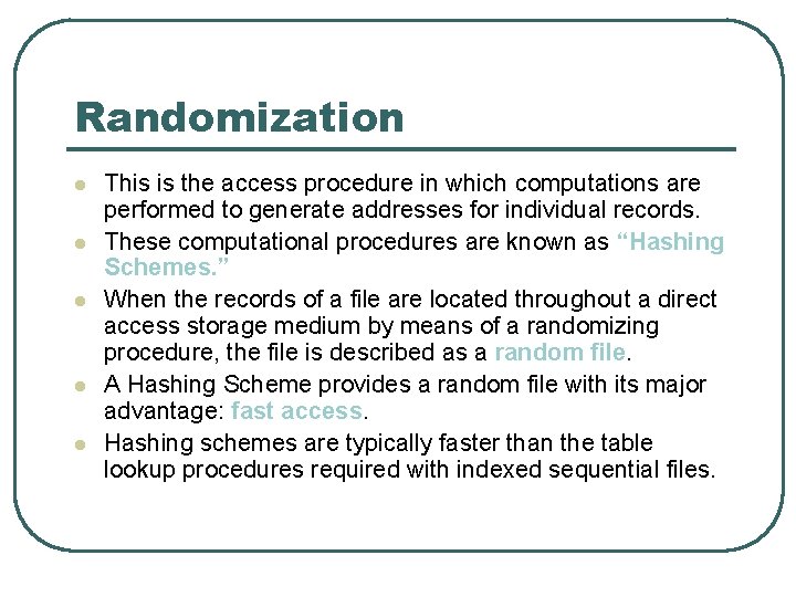 Randomization l l l This is the access procedure in which computations are performed