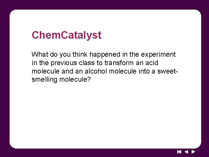 Chem. Catalyst What do you think happened in the experiment in the previous class