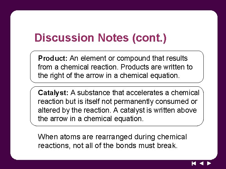 Discussion Notes (cont. ) Product: An element or compound that results from a chemical