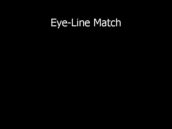 Eye-Line Match 