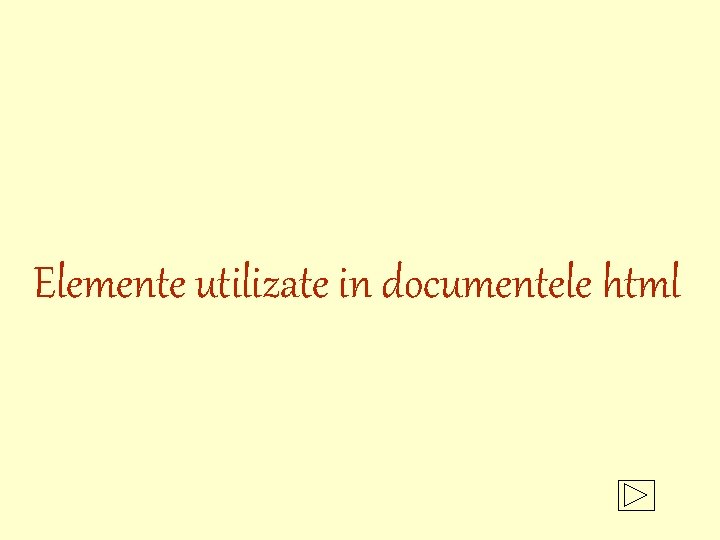 Elemente utilizate in documentele html 