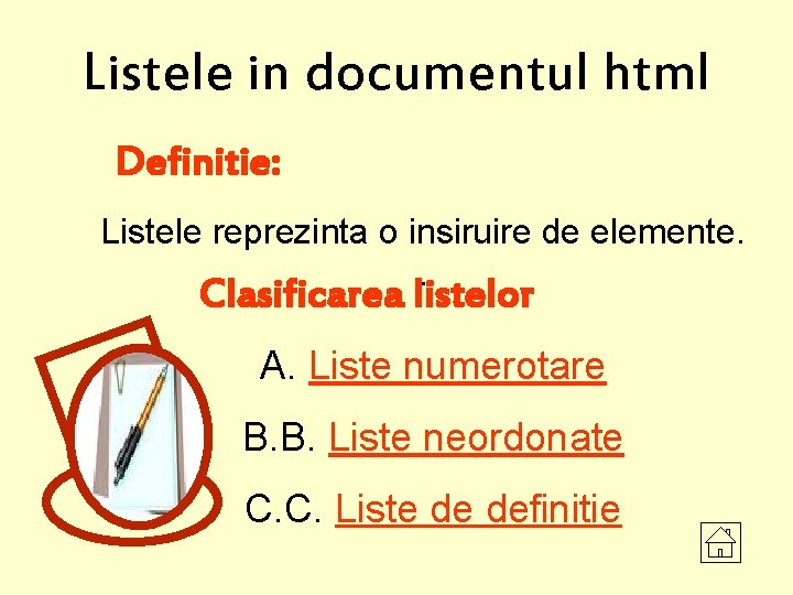 Listele in documentul html Definitie: Listele reprezinta o insiruire de elemente. . Clasificarea listelor