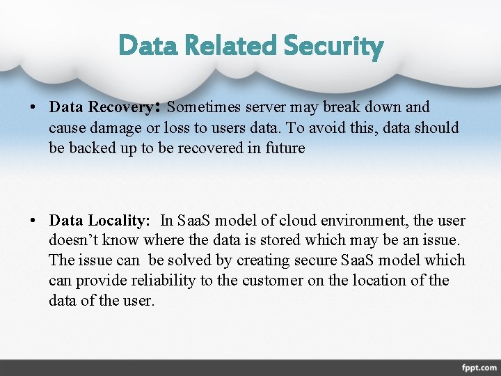 Data Related Security • Data Recovery: Sometimes server may break down and cause damage