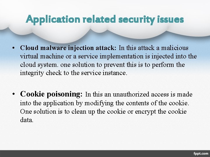 Application related security issues • Cloud malware injection attack: In this attack a malicious