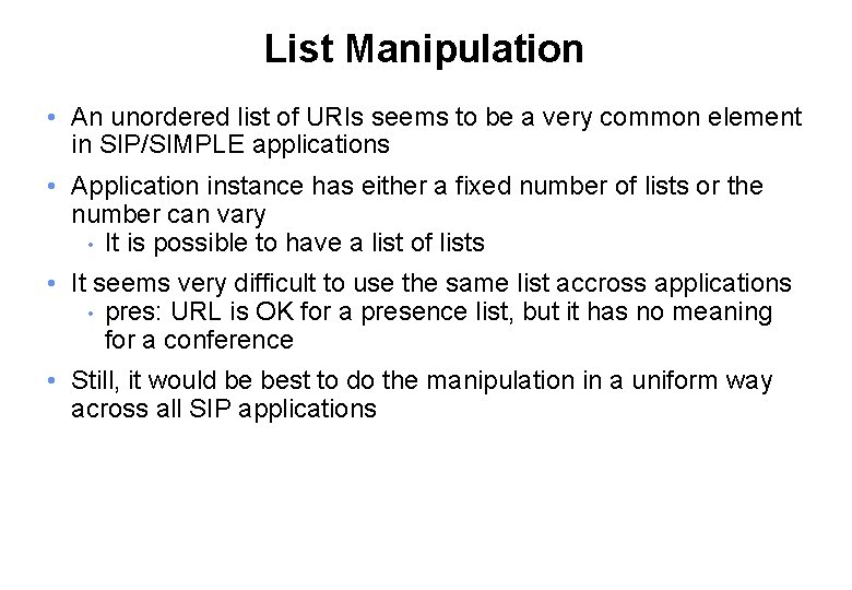 List Manipulation • An unordered list of URIs seems to be a very common