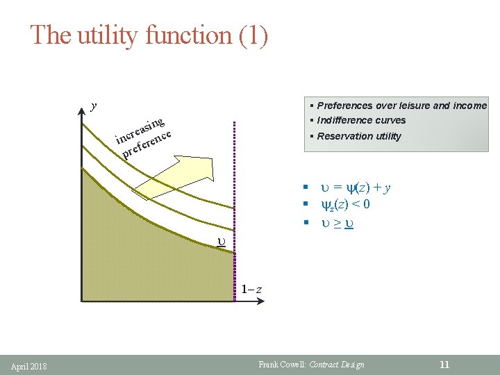 The utility function (1) y § Preferences over leisure and income § Indifference curves