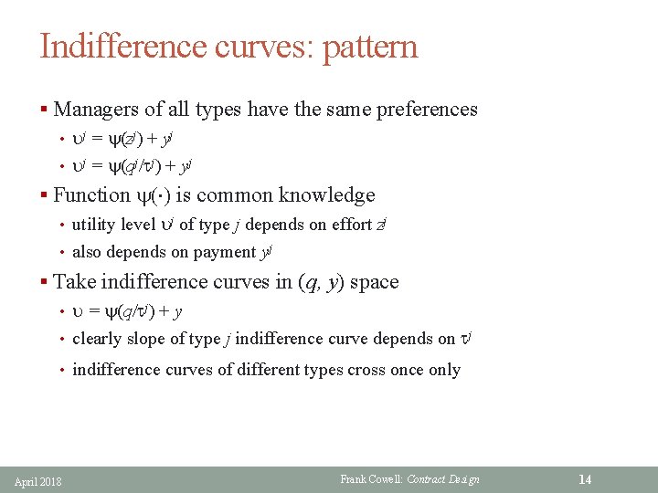 Indifference curves: pattern § Managers of all types have the same preferences • uj