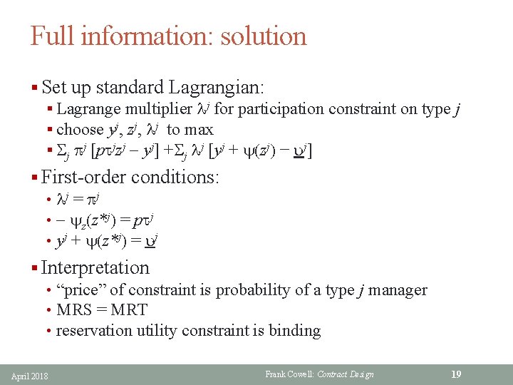 Full information: solution § Set up standard Lagrangian: § Lagrange multiplier lj for participation