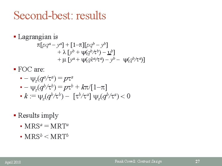 Second-best: results § Lagrangian is p[pqa - ya] + [1 -p][pqb - yb] +