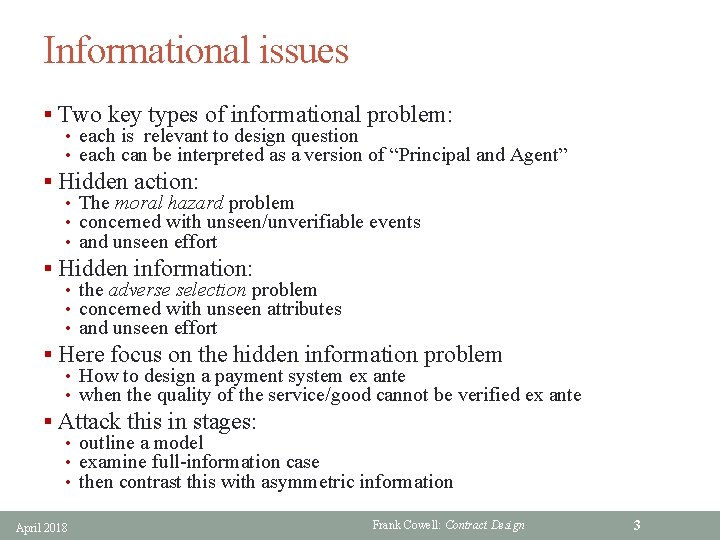 Informational issues § Two key types of informational problem: • each is relevant to