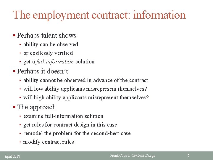 The employment contract: information § Perhaps talent shows • ability can be observed •