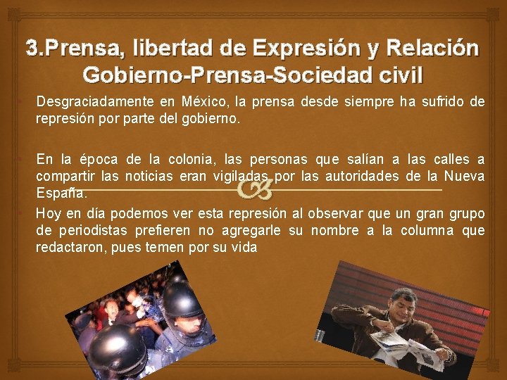 3. Prensa, libertad de Expresión y Relación Gobierno-Prensa-Sociedad civil • Desgraciadamente en México, la 3. Prensa, libertad de Expresión y Relación Gobierno-Prensa-Sociedad civil • Desgraciadamente en México, la
