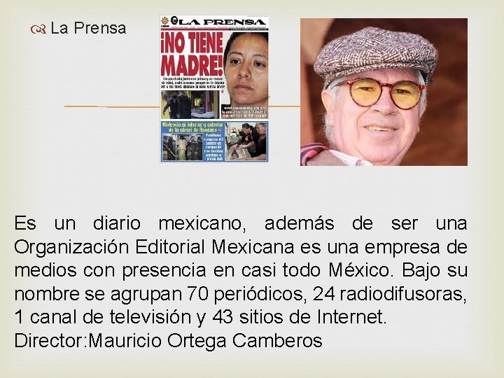 La Prensa Es un diario mexicano, además de ser una Organización Editorial Mexicana La Prensa Es un diario mexicano, además de ser una Organización Editorial Mexicana