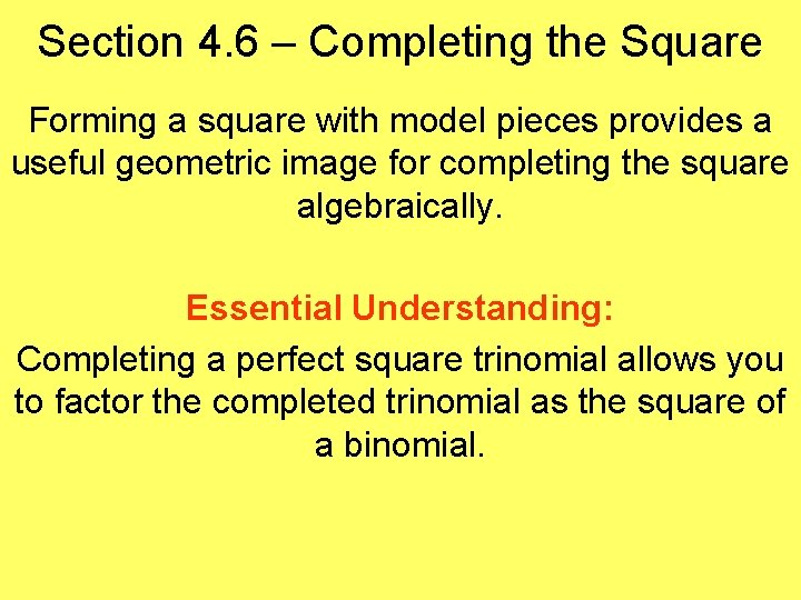 Section 4. 6 – Completing the Square Forming a square with model pieces provides