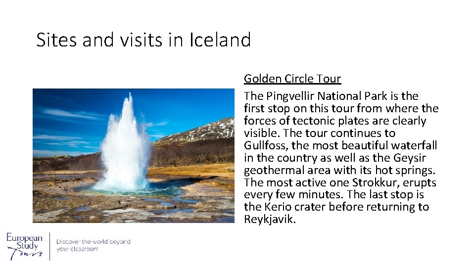 Sites and visits in Iceland Golden Circle Tour The Pingvellir National Park is the