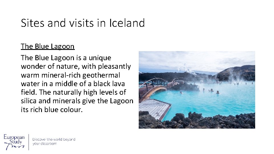 Sites and visits in Iceland The Blue Lagoon is a unique wonder of nature,