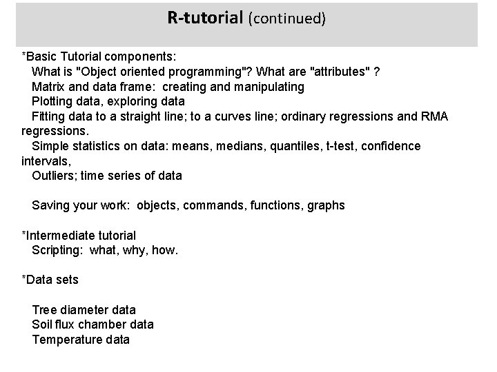R-tutorial (continued) *Basic Tutorial components: What is "Object oriented programming"? What are "attributes" ?