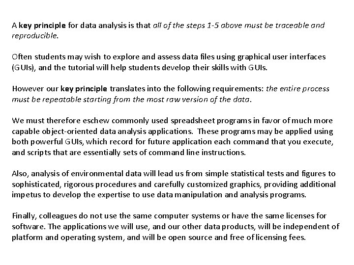 A key principle for data analysis is that all of the steps 1 -5
